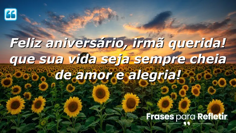 Mensagens de aniversário para irmã querida, expressando amor e alegria.