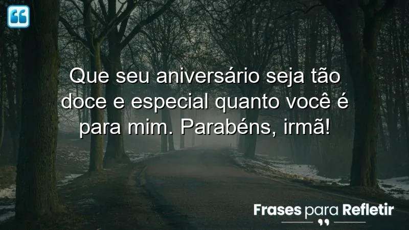 Mensagens de aniversário para irmã querida que tocam o coração e celebram o amor fraternal.