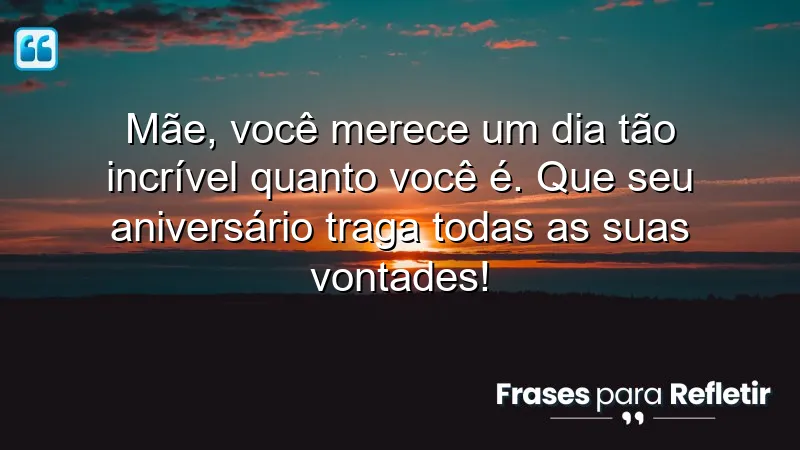 Mensagens de aniversário para mãe que expressam amor e gratidão.