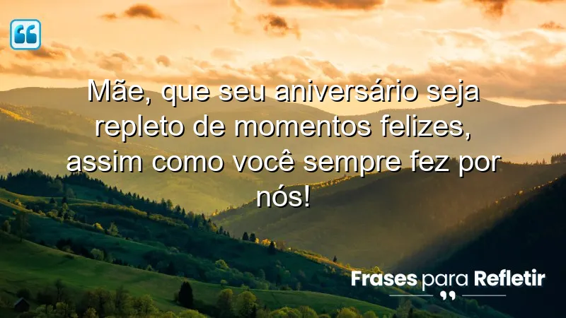 Mensagens de aniversário para mãe que expressam amor e gratidão.