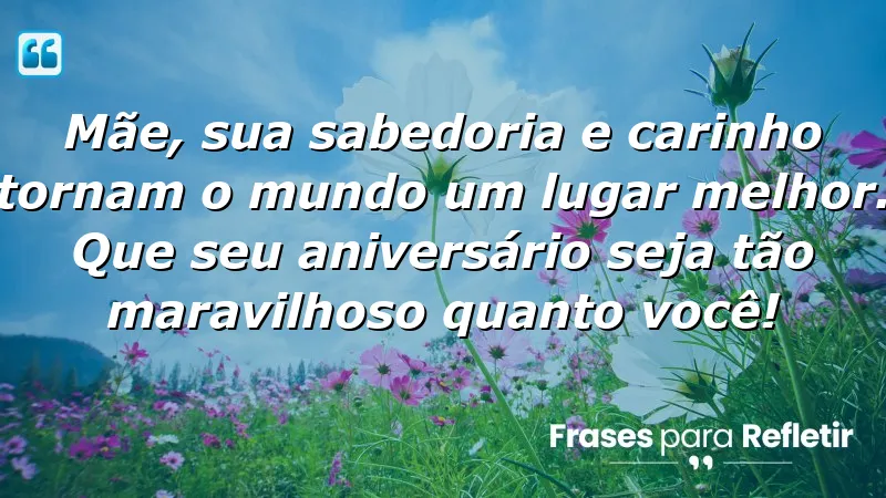 Mensagens de aniversário para mãe: celebração do amor e gratidão.