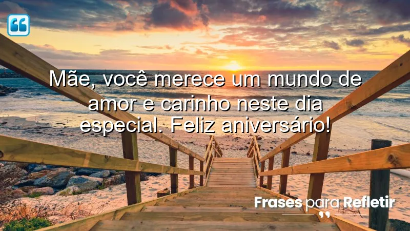 Mensagens de aniversário para mãe especial que celebram o amor incondicional.