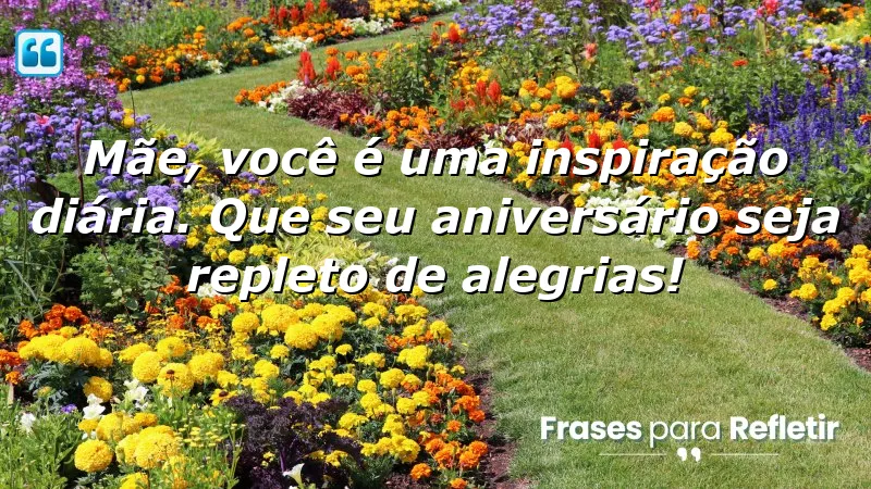 Mensagens de aniversário para mãe especial: expressando amor e gratidão.