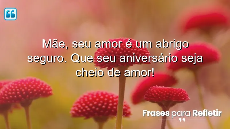 Mensagens de aniversário para mãe especial que transmitem amor e gratidão.