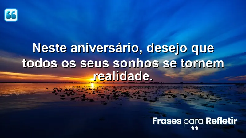 Mensagens de aniversário para mãe especial: Deseje que todos os sonhos se tornem realidade.