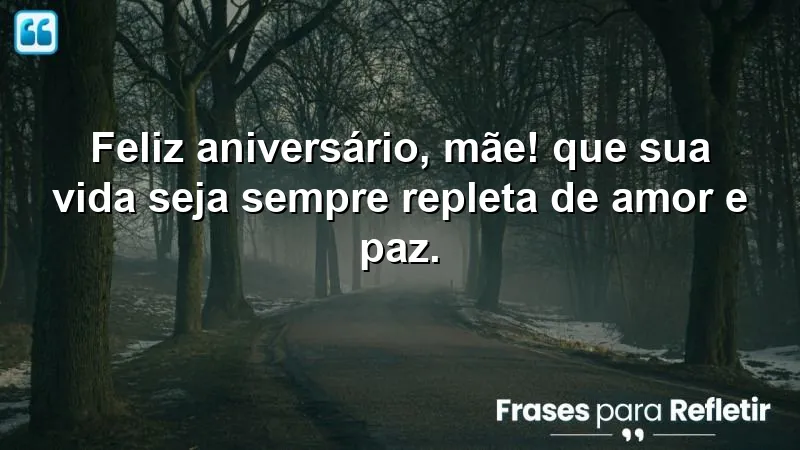 Mensagens de aniversário para mãe especial que transmitem amor e paz.