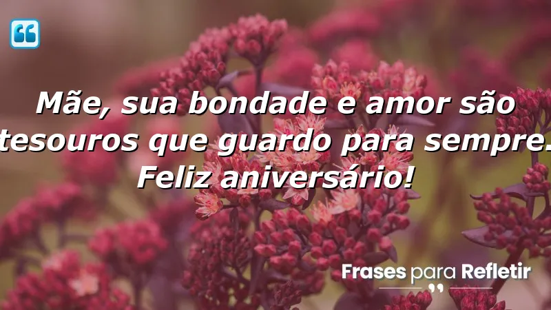 Mensagens de aniversário para mãe especial: amor e gratidão em palavras.