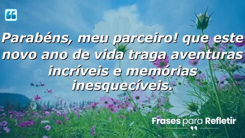 Mensagens de aniversário para melhor amigo com desejos de aventuras e memórias inesquecíveis.