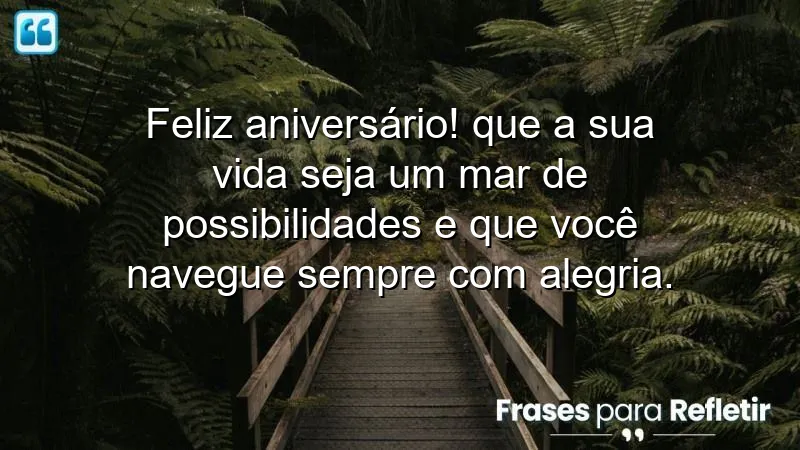 Mensagens de aniversário para melhor amigo: celebre a vida com alegria e possibilidades.