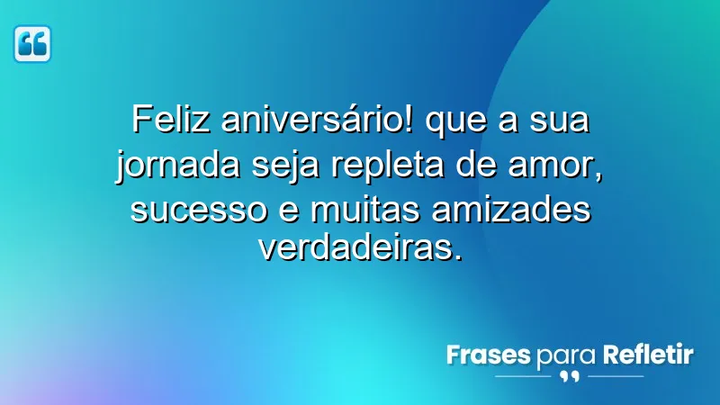 Mensagens de aniversário para melhor amigo com amor e sucesso.