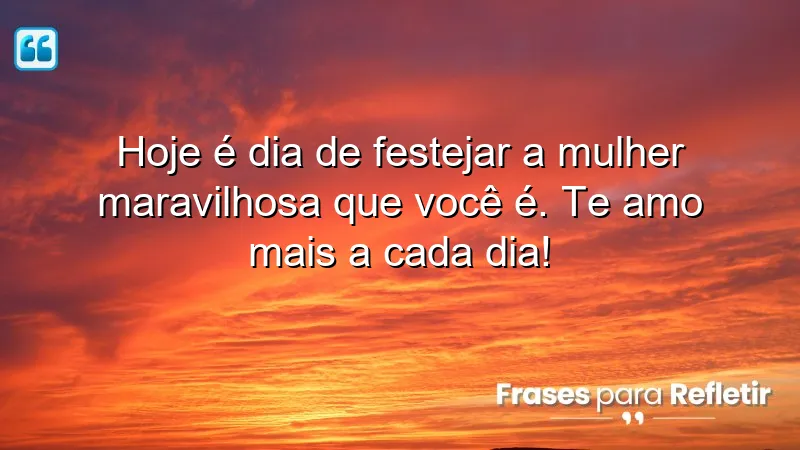 Mensagens de aniversário para namorada que celebram a beleza do amor e a importância da mulher amada.