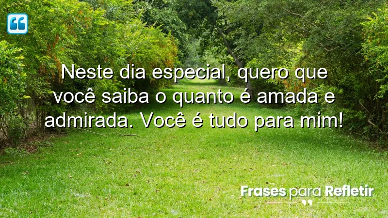 Mensagens de aniversário para namorada especial que expressam amor e admiração.