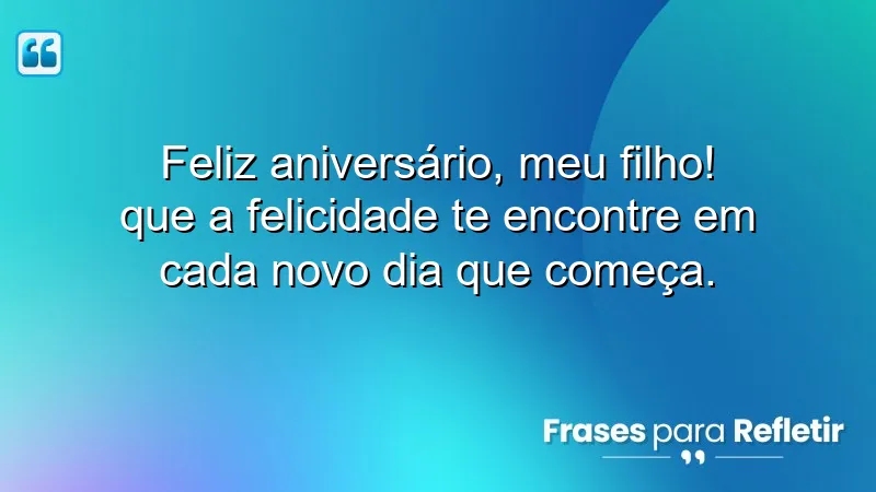 Mensagens de aniversário para o filho: celebre com amor e esperança!