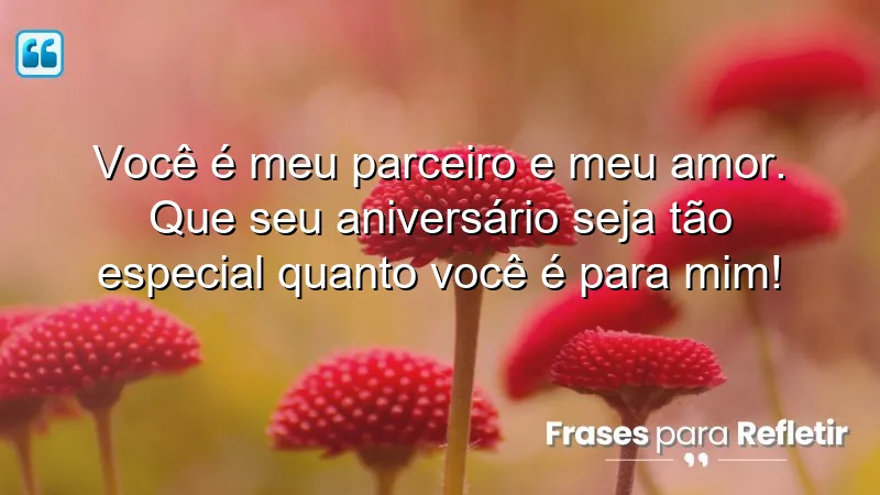 Mensagens de aniversário para o marido que expressam amor e carinho.