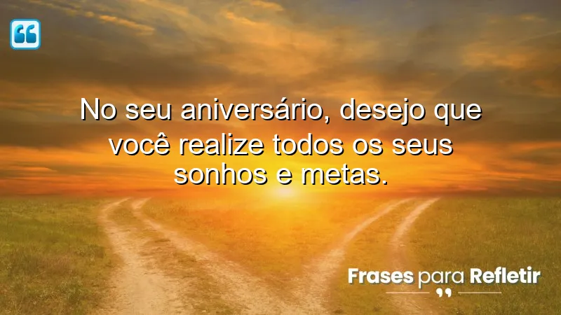 Mensagens de aniversário para o namorado que incentivam a realização de sonhos e metas.