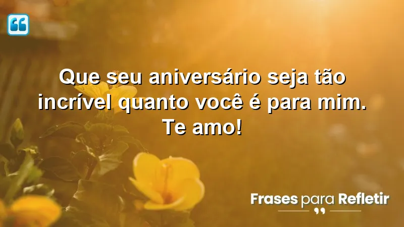 Mensagens de aniversário para o namorado que expressam amor e carinho.