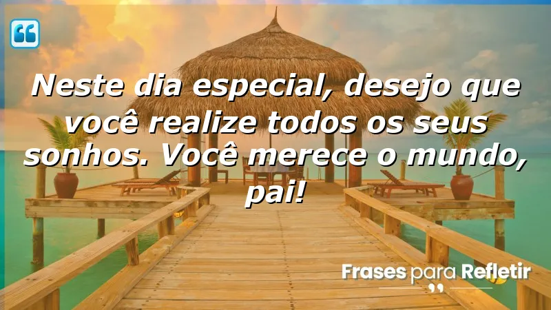 Mensagens de aniversário para pai especial: Celebre seu pai com amor e desejos de realização.