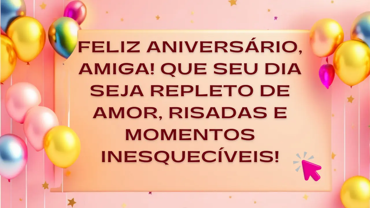 Mensagem de Feliz Aniversário para uma amiga especial