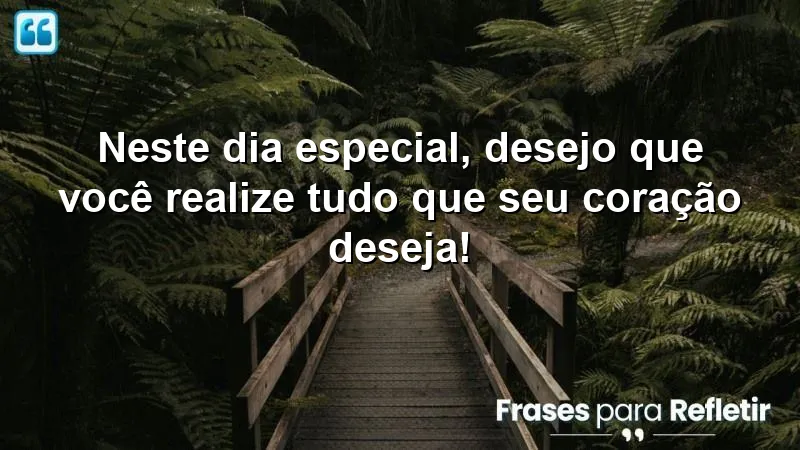 Mensagens de aniversário para uma amiga que estimulam sonhos e realizações.