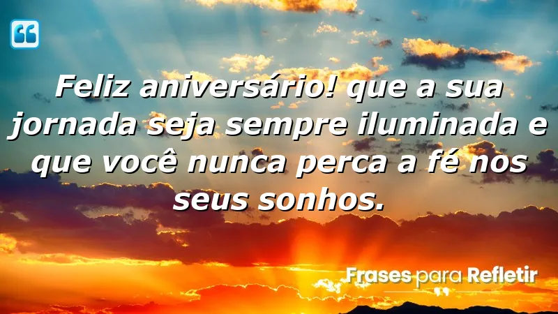 Mensagens de aniversário para uma amiga especial que iluminam a vida e incentivam a fé nos sonhos.