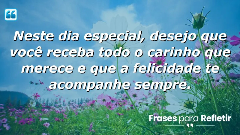 Mensagens de aniversário para uma amiga especial, expressando carinho e felicidade.