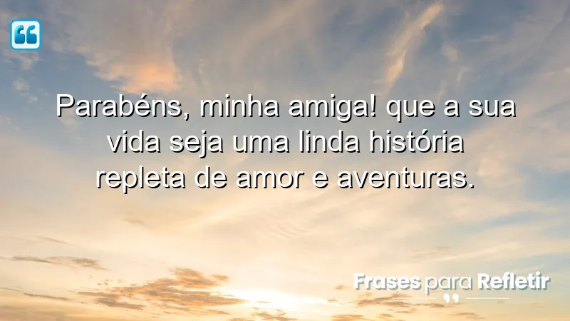 Mensagens de aniversário para uma amiga especial: celebração da amizade e momentos inesquecíveis.