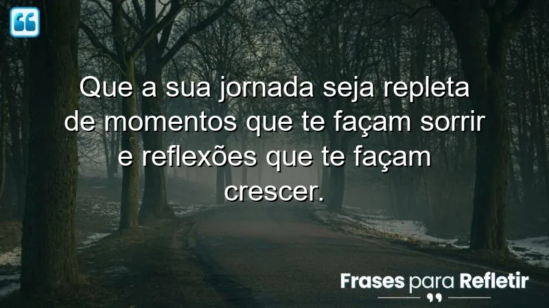 Mensagens de aniversário reflexivas que promovem sorrisos e crescimento pessoal.