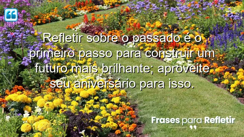 Mensagens de aniversário reflexivas para reflexão e autoconhecimento.