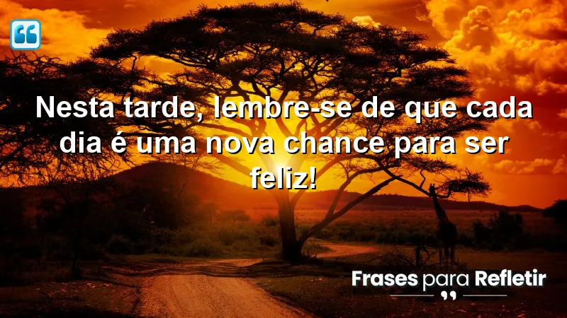 Mensagens de boa tarde com carinho e esperança para inspirar felicidade diária.