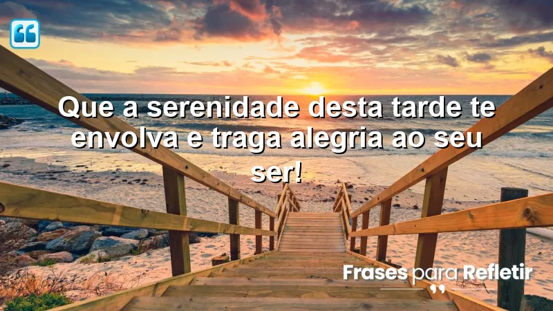 Mensagens de boa tarde com carinho e otimismo para inspirar serenidade e alegria.