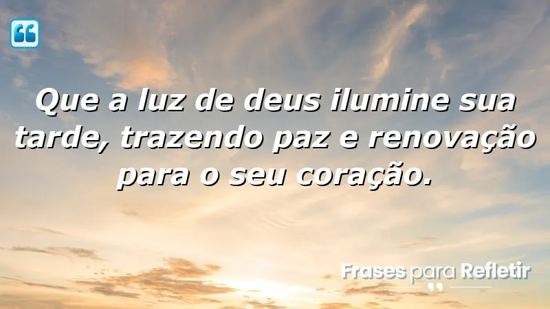 Mensagens de boa tarde com Deus: luz e paz para o coração.