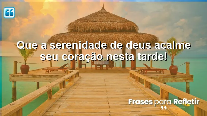 Mensagens de boa tarde com Deus, promovendo serenidade e paz interior.