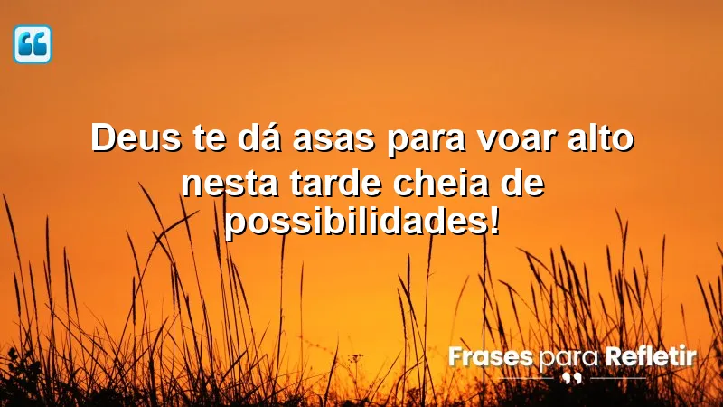 Mensagens de boa tarde com Deus que inspiram fé e esperança.