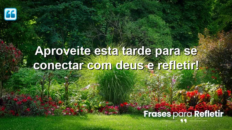 Mensagens de boa tarde com Deus para inspirar a espiritualidade.