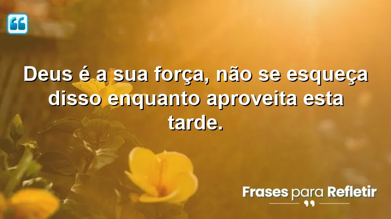 Mensagens de boa tarde com Deus para WhatsApp