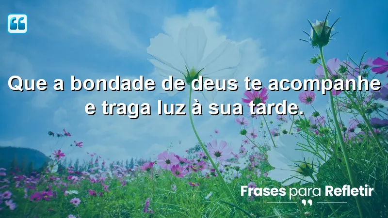 Mensagens de boa tarde com Deus para WhatsApp