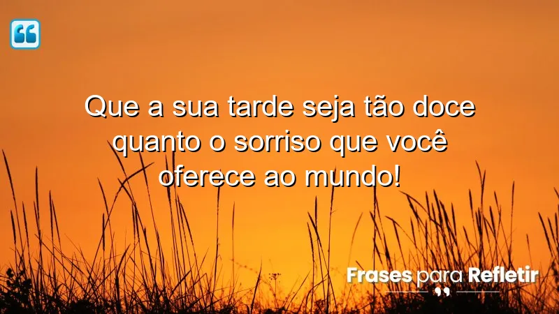 Mensagens de boa tarde com frases otimistas para iluminar o dia.