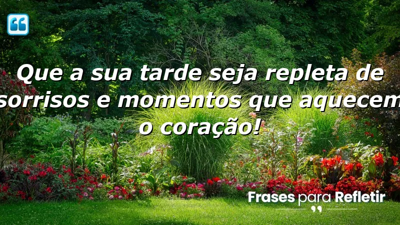 Mensagens de boa tarde com frases otimistas que trazem alegria e sorrisos.