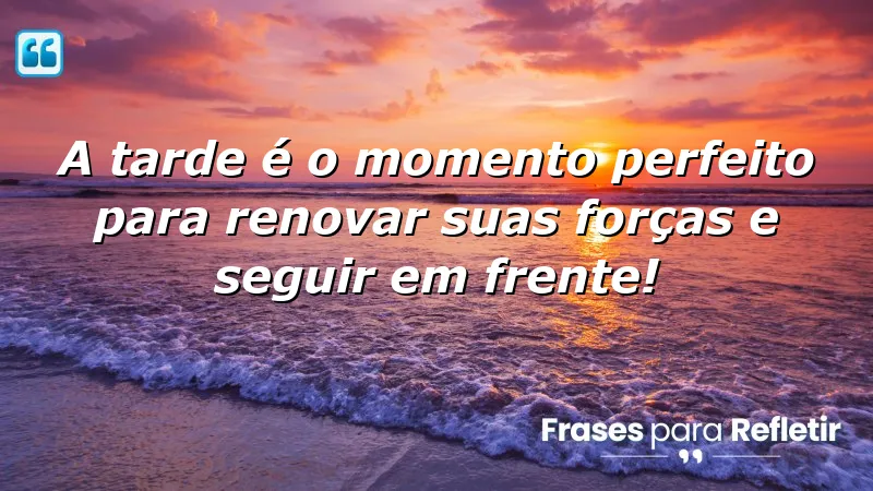 Mensagens de boa tarde com otimismo para inspirar renovação e motivação.