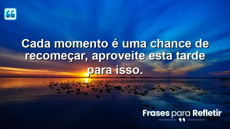 Mensagens de boa tarde com otimismo e fé para inspirar recomeços.