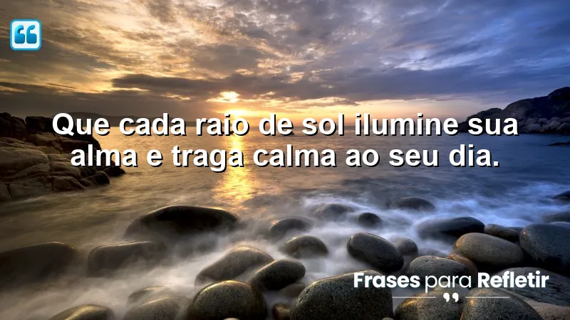 Mensagens de boa tarde com paz: luz do sol e tranquilidade.