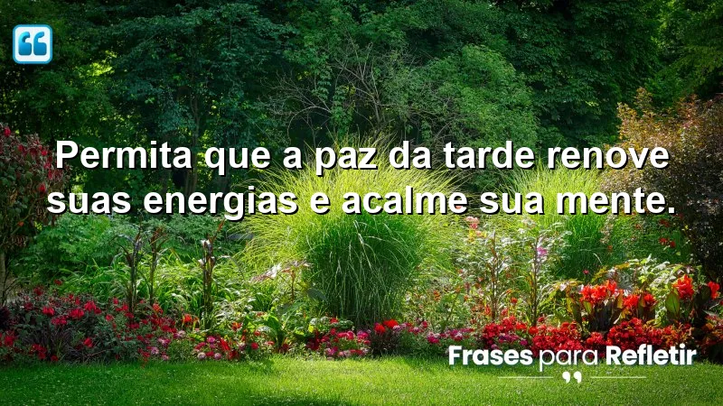 Mensagens de boa tarde com paz: encontre serenidade e renovação.