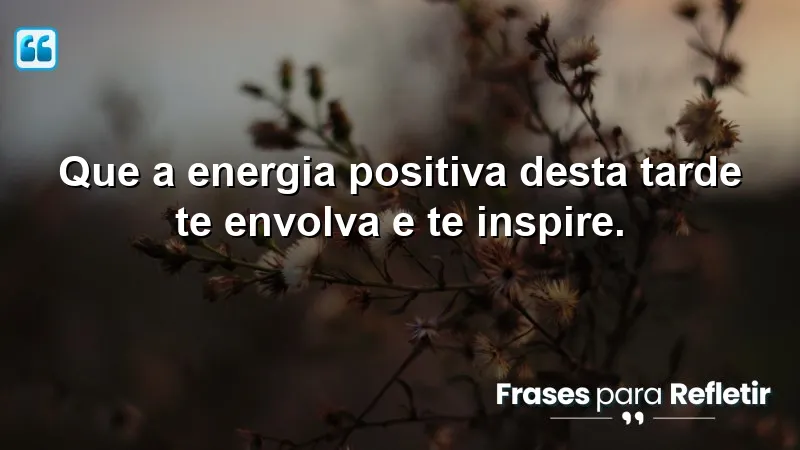 Mensagens de boa tarde com paz e gratidão para inspirar e renovar energias.