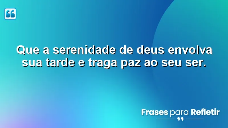 Mensagens de boa tarde com reflexão cristã que trazem paz e serenidade.