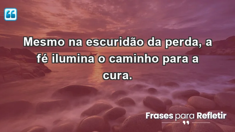 Para superar a perda de um ente querido - Mesmo na escuridão da perda, a fé ilumina o caminho para a cura.