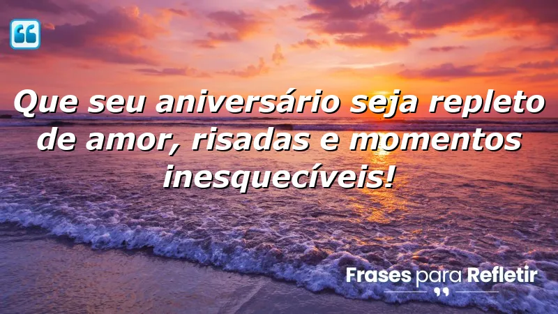 Mensagens de feliz aniversário com amor, risadas e momentos inesquecíveis.