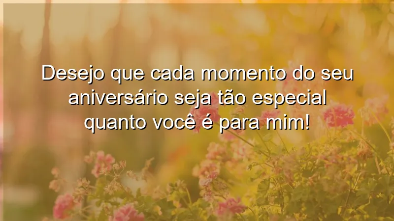 Mensagens de feliz aniversário que transmitem amor e carinho.