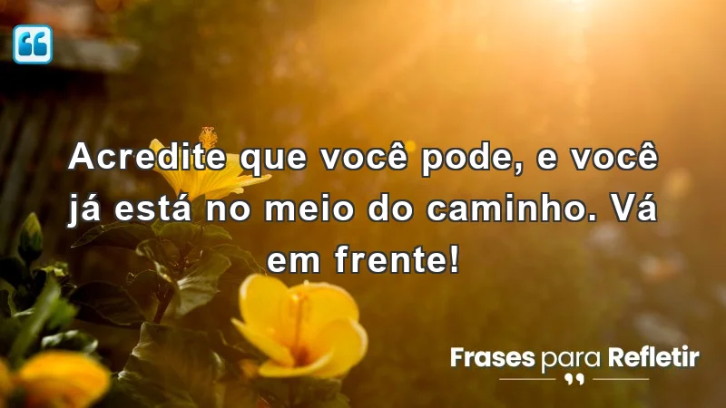 Mensagens de incentivo no trabalho: Acredite em seu potencial e avance.