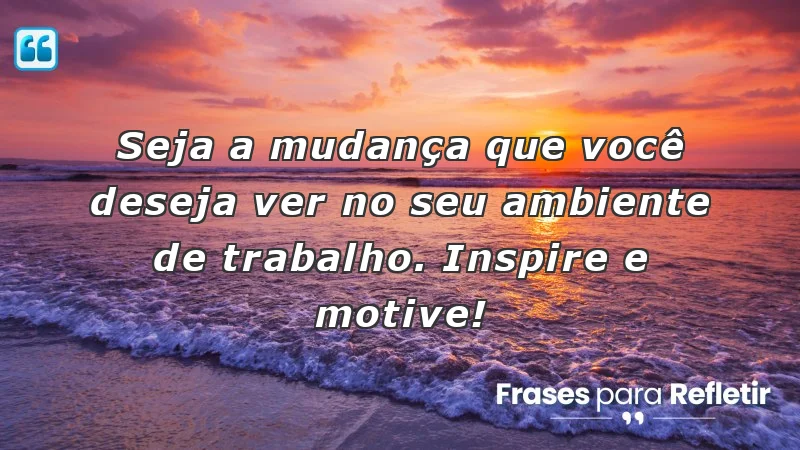 Mensagens de incentivo no trabalho: inspire e motive seu ambiente profissional.