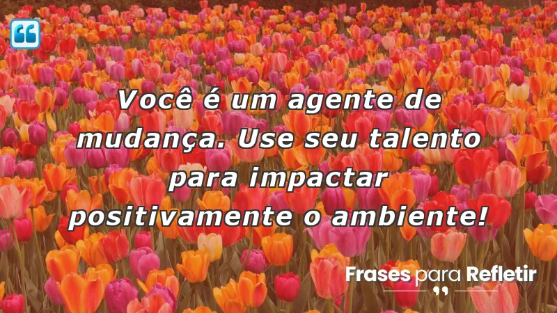 Mensagens de incentivo no trabalho para motivar mudanças positivas.